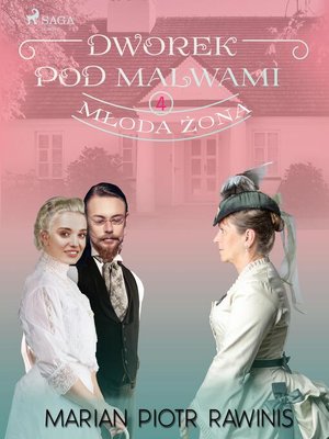 cover image of Dworek pod Malwami 4--Młoda żona